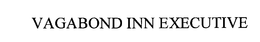 VAGABOND INN EXECUTIVE trademark