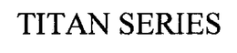 TITAN SERIES trademark