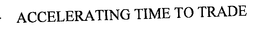 ACCELERATING TIME TO TRADE trademark