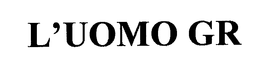 L'UOMO GR trademark