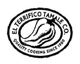 EL TERRIFICO TAMALE CO. QUALITY COOKING SINCE 1960 trademark
