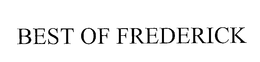 BEST OF FREDERICK trademark