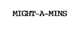 MIGHT-A-MINS trademark