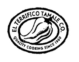 EL TERRIFICO TAMALE CO. QUALITY COOKING SINCE 1960 trademark