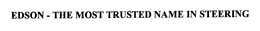 EDSON - THE MOST TRUSTED NAME IN STEERING trademark