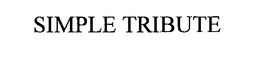 SIMPLE TRIBUTE trademark