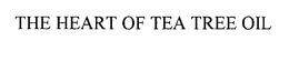 THE HEART OF TEA TREE OIL trademark