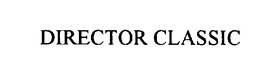 DIRECTOR CLASSIC trademark