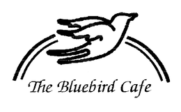THE BLUEBIRD CAFE trademark