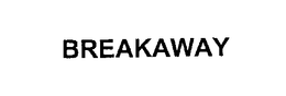 BREAKAWAY trademark