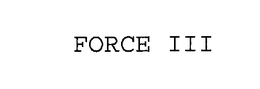 FORCE III trademark
