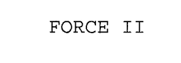 FORCE II trademark
