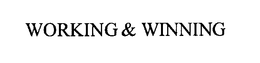 WORKING & WINNING trademark