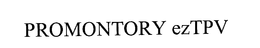 PROMONTORY EZTPV trademark