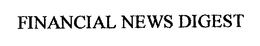 FINANCIAL NEWS DIGEST trademark