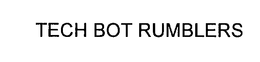 TECH BOT RUMBLERS trademark