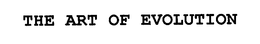 THE ART OF EVOLUTION trademark