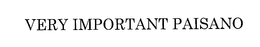 VERY IMPORTANT PAISANO trademark