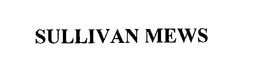 SULLIVAN MEWS trademark