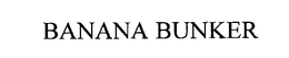 BANANA BUNKER trademark