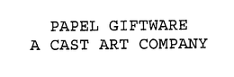 PAPEL GIFTWARE A CAST ART COMPANY trademark