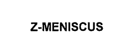 Z-MENISCUS trademark
