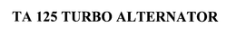 TA 125 TURBO ALTERNATOR trademark