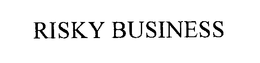 RISKY BUSINESS trademark
