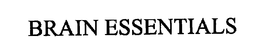BRAIN ESSENTIALS trademark