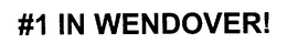 #1 IN WENDOVER! trademark