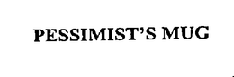 PESSIMIST'S MUG trademark