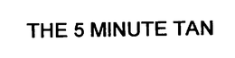 THE 5 MINUTE TAN trademark