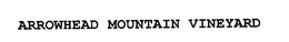 ARROWHEAD MOUNTAIN VINEYARD trademark