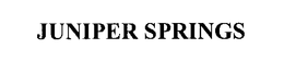 JUNIPER SPRINGS trademark