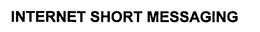 INTERNET SHORT MESSAGING trademark