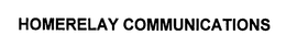 HOMERELAY COMMUNICATIONS trademark
