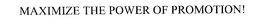 MAXIMIZE THE POWER OF PROMOTION! trademark