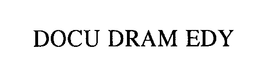 DOCU DRAM EDY trademark