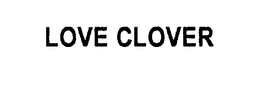 LOVE CLOVER trademark