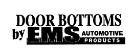 DOOR BOTTOMS BY EMS AUTOMOTIVE PRODUCTS trademark
