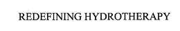 REDEFINING HYDROTHERAPY trademark