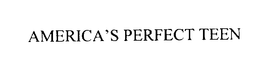 AMERICA'S PERFECT TEEN trademark