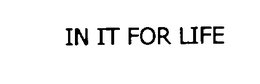 IN IT FOR LIFE trademark