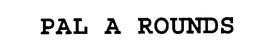 PAL-A-ROUNDS trademark