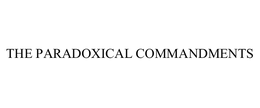 THE PARADOXICAL COMMANDMENTS trademark