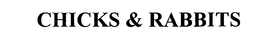 CHICKS & RABBITS trademark