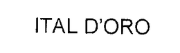 ITAL D'ORO trademark