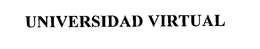 UNIVERSIDAD VIRTUAL trademark