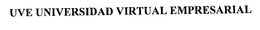 UVE UNIVERSIDAD VIRTUAL EMPRESARIAL trademark