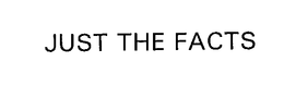 JUST THE FACTS trademark